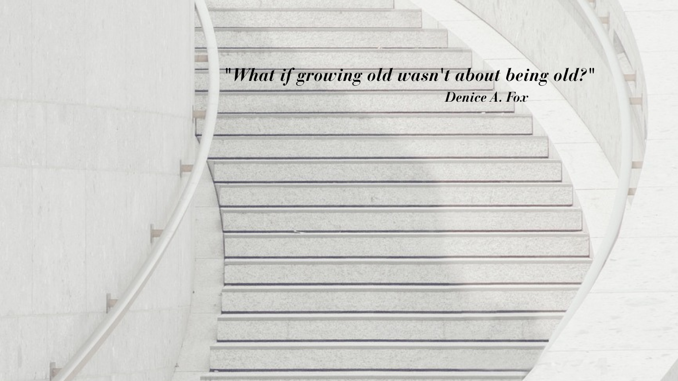 Your aging is an ascent not a decline